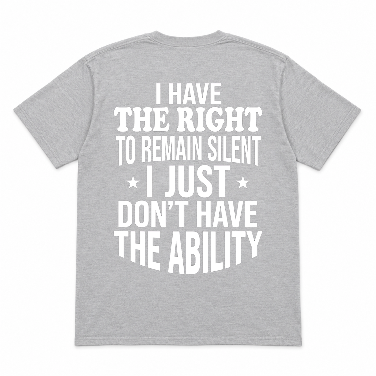 I HAVE THE RIGHT Funny T-Shirt