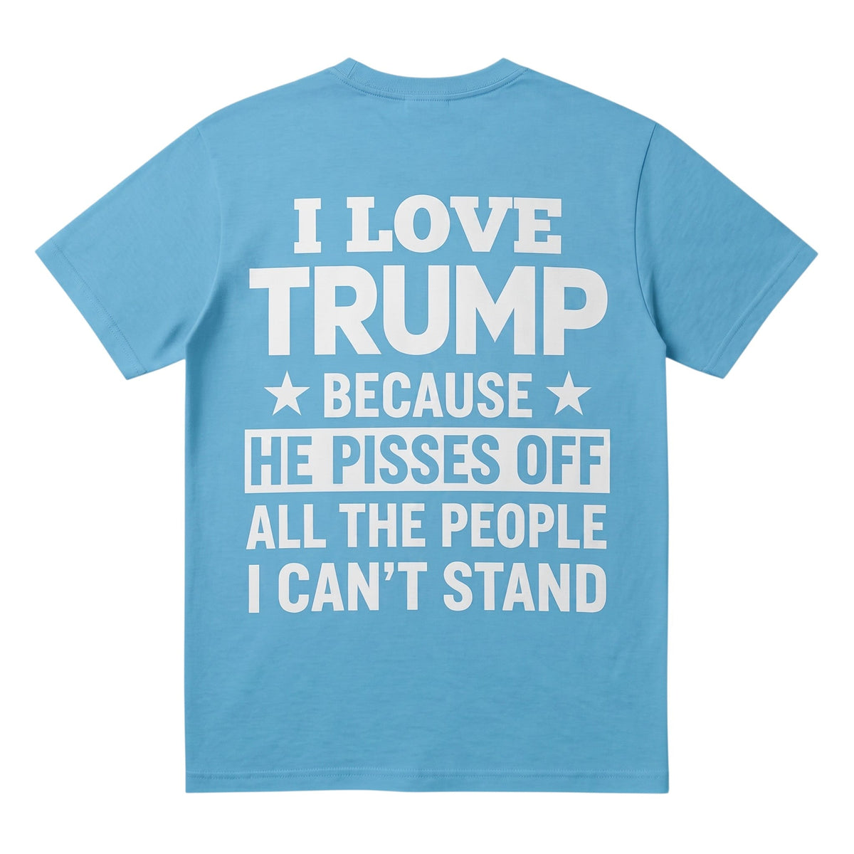 light blue unisex t-shirt with white I Love Trump text printed on the back