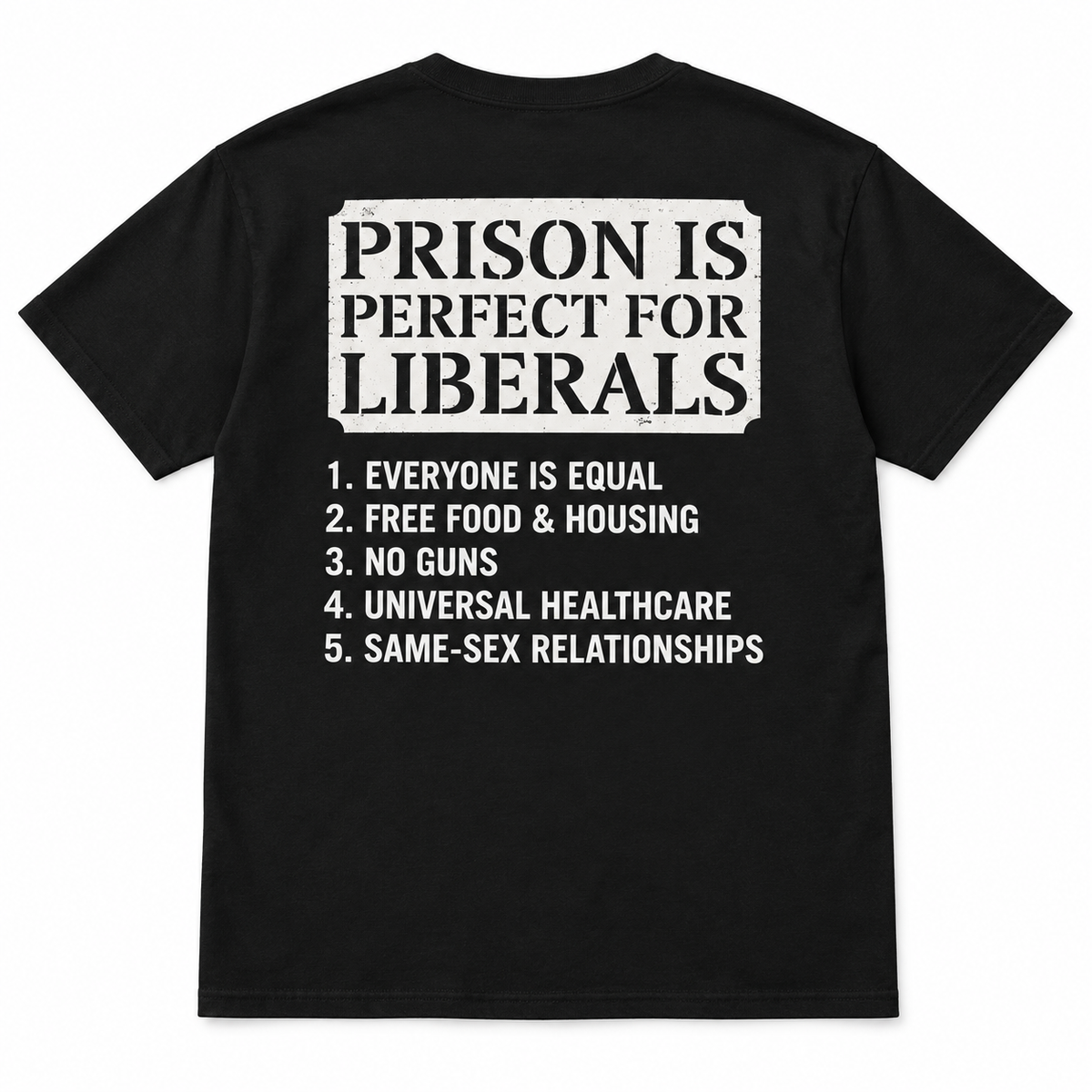 Prison is perfect for liberals unisex t-shirt