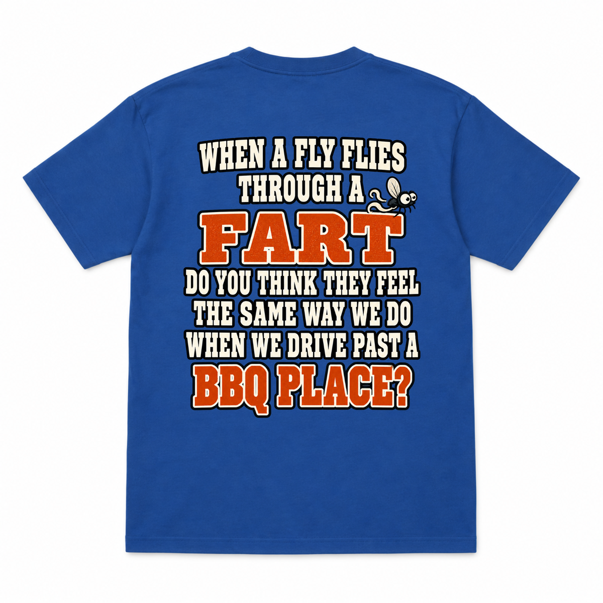 When a Fly Flies Through a Fart Funny T-Shirt