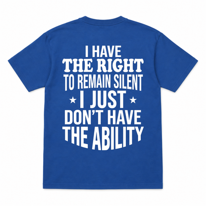 I HAVE THE RIGHT Funny T-Shirt