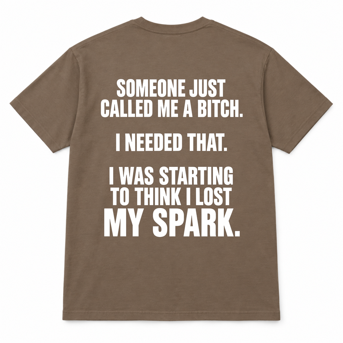 Someone Just Call Me a Bitch T-shirt