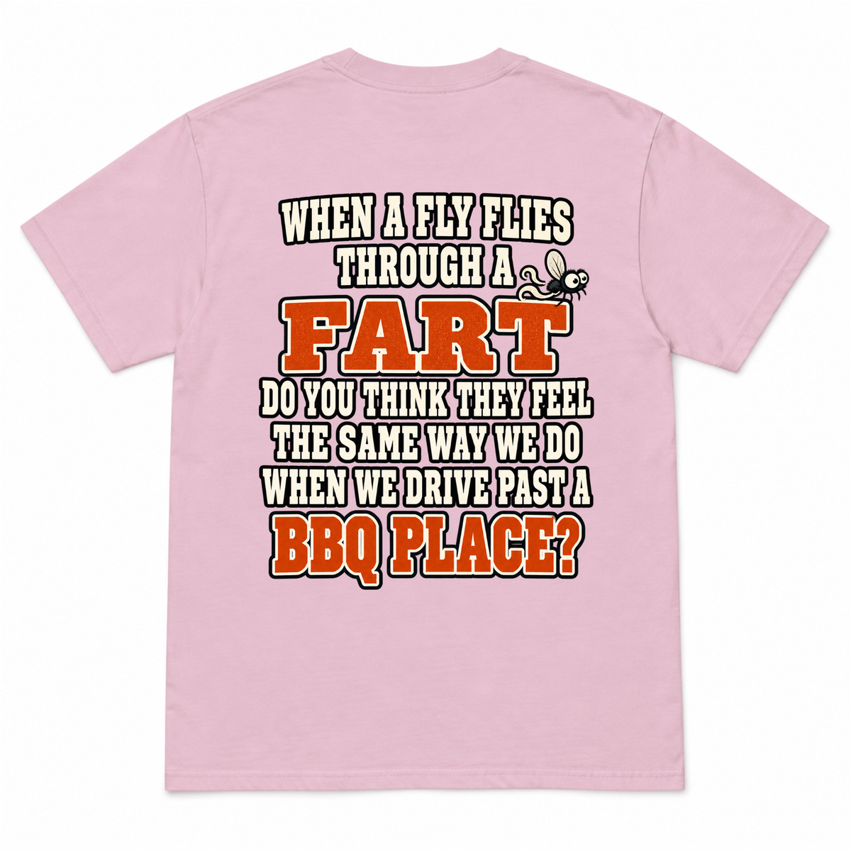 When a Fly Flies Through a Fart Funny T-Shirt