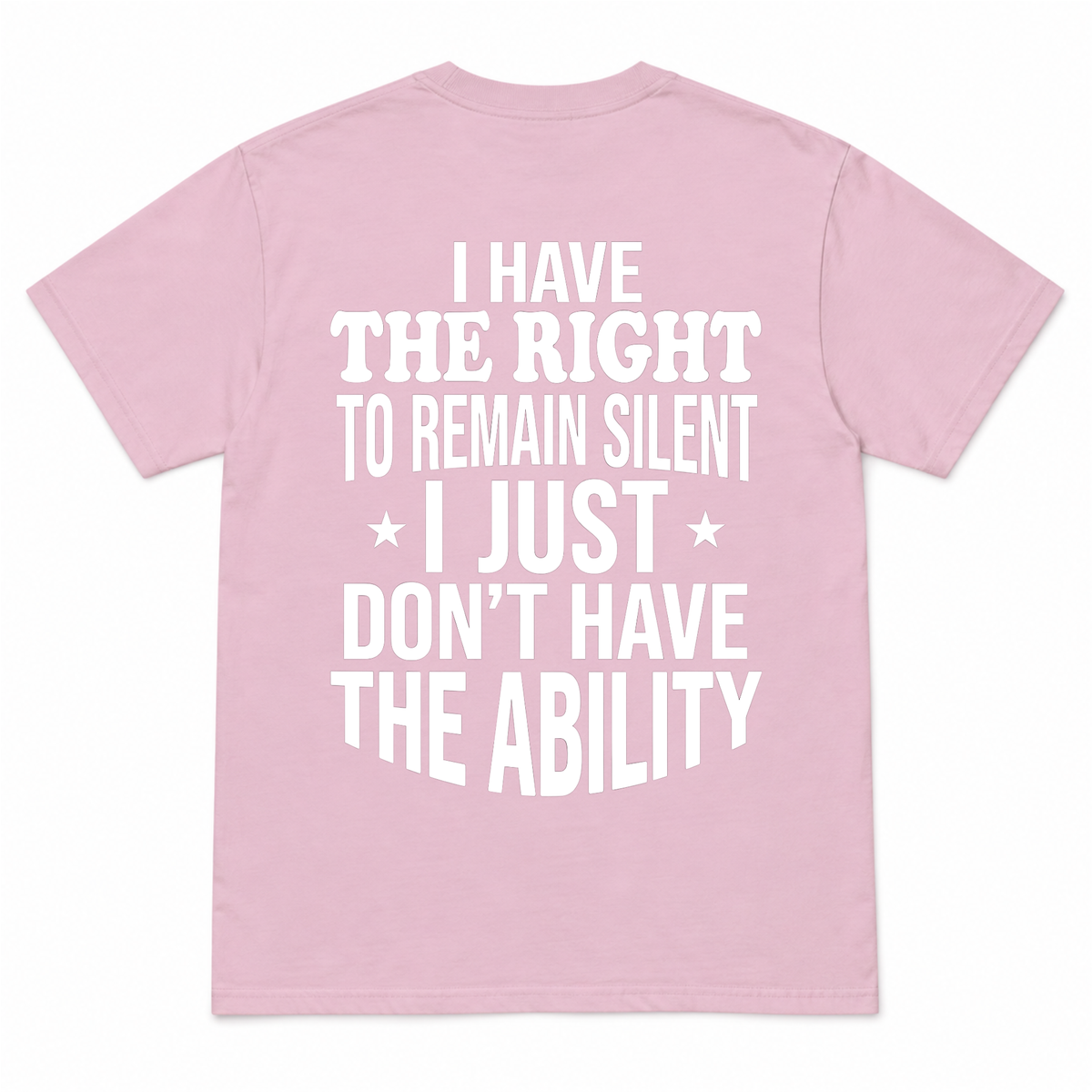 I HAVE THE RIGHT Funny T-Shirt