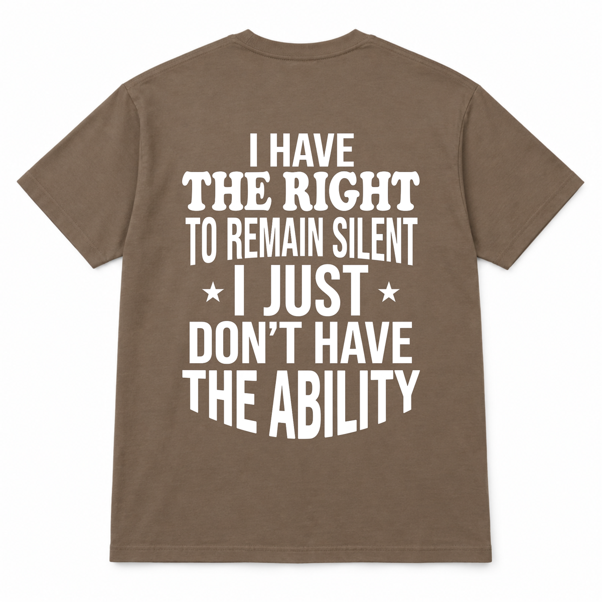 I HAVE THE RIGHT Funny T-Shirt
