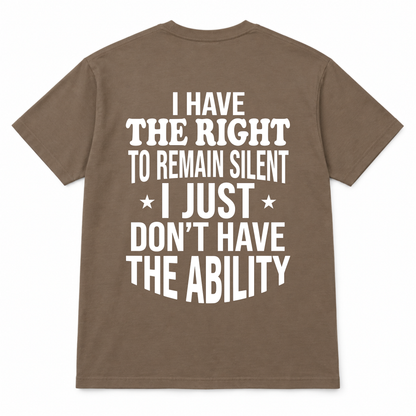 I HAVE THE RIGHT Funny T-Shirt