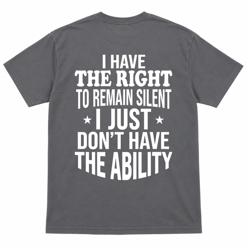 I HAVE THE RIGHT Funny T-Shirt