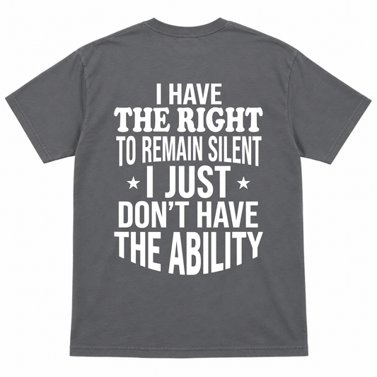 I HAVE THE RIGHT Funny T-Shirt