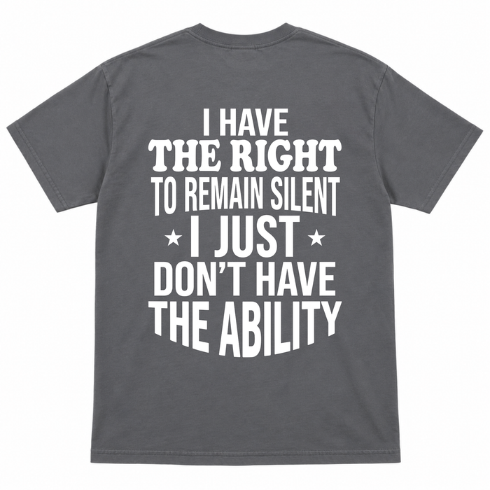 I HAVE THE RIGHT Funny T-Shirt