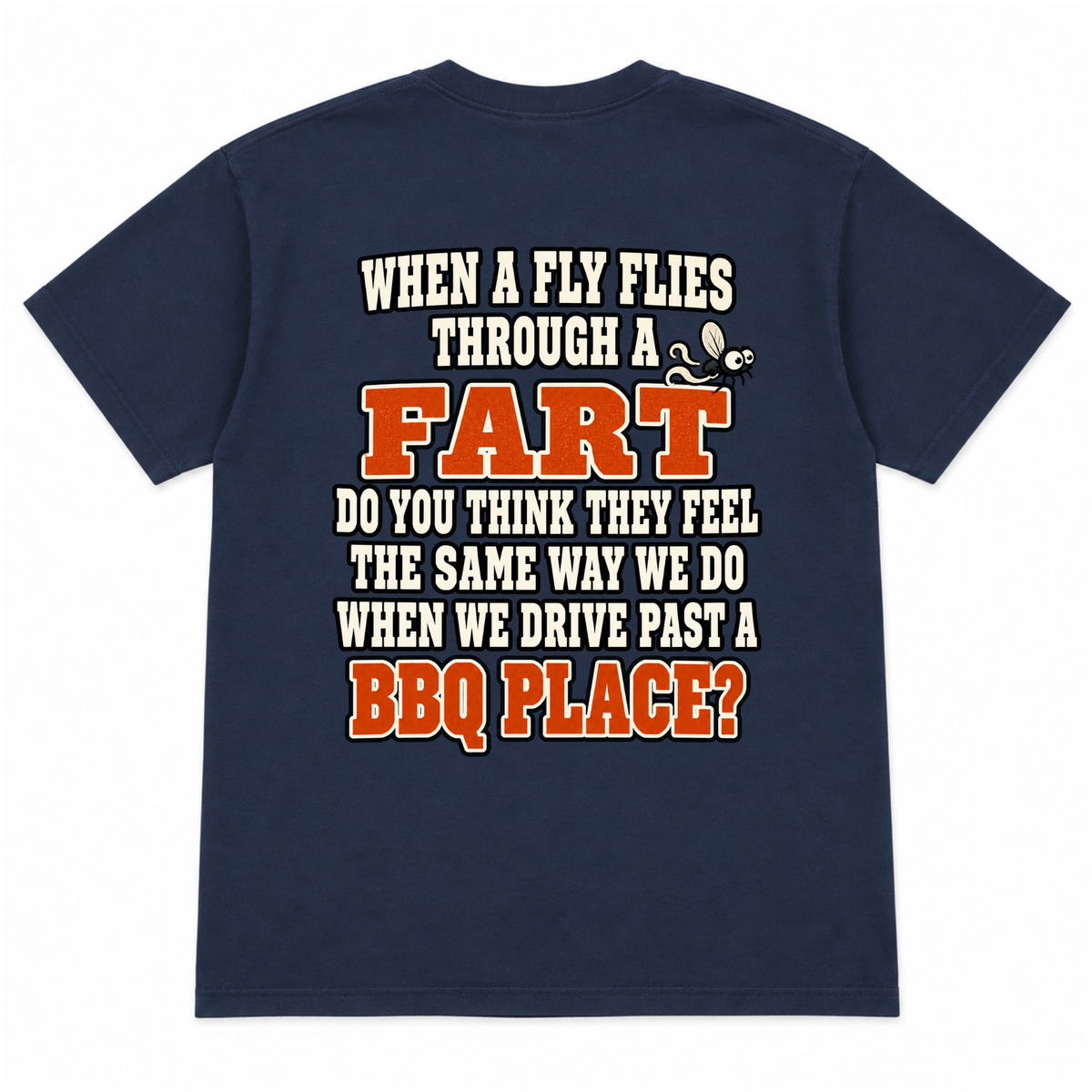 When a Fly Flies Through a Fart Funny T-Shirt