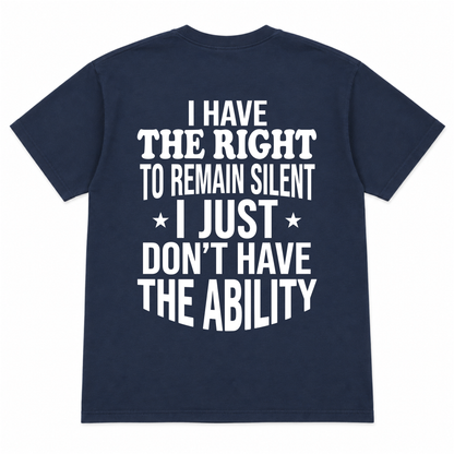 I HAVE THE RIGHT Funny T-Shirt