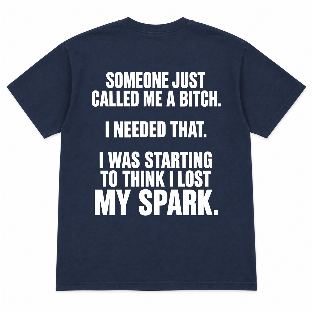 Someone Just Call Me a Bitch T-shirt