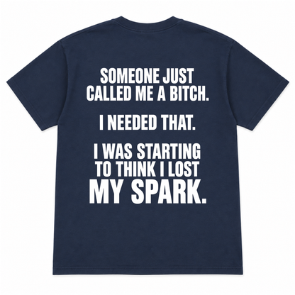 Someone Just Call Me a Bitch T-shirt