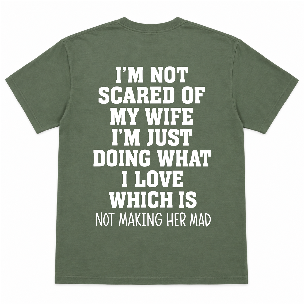 I'm not Scared Of My Wife Funny T-shirt