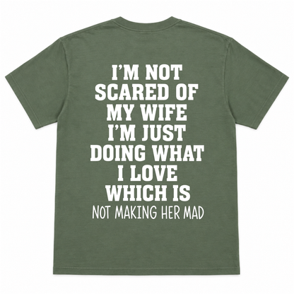 I'm not Scared Of My Wife Funny T-shirt