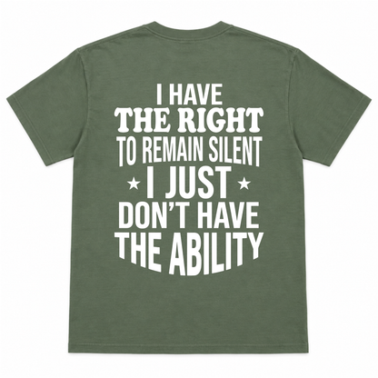 I HAVE THE RIGHT Funny T-Shirt