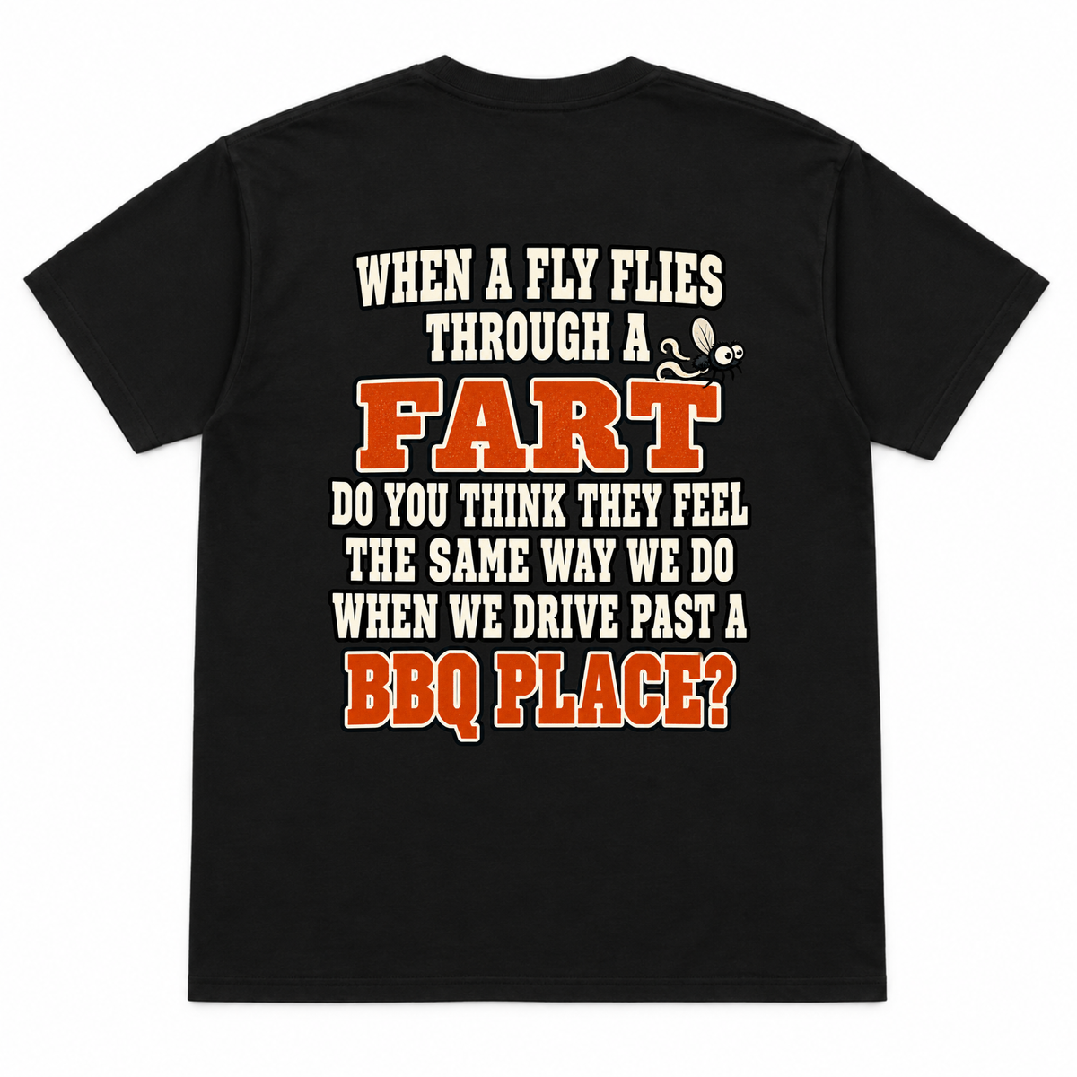 When a Fly Flies Through a Fart Funny T-Shirt