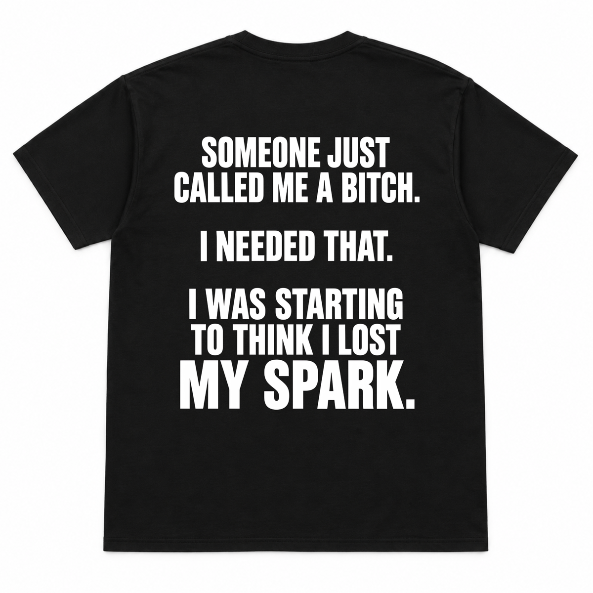 Someone Just Call Me a Bitch T-shirt