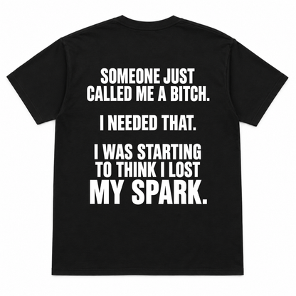 Someone Just Call Me a Bitch T-shirt