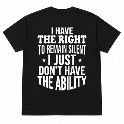 I HAVE THE RIGHT Funny T-Shirt