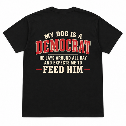 My Dog Is a Democrat Funny T-shirt