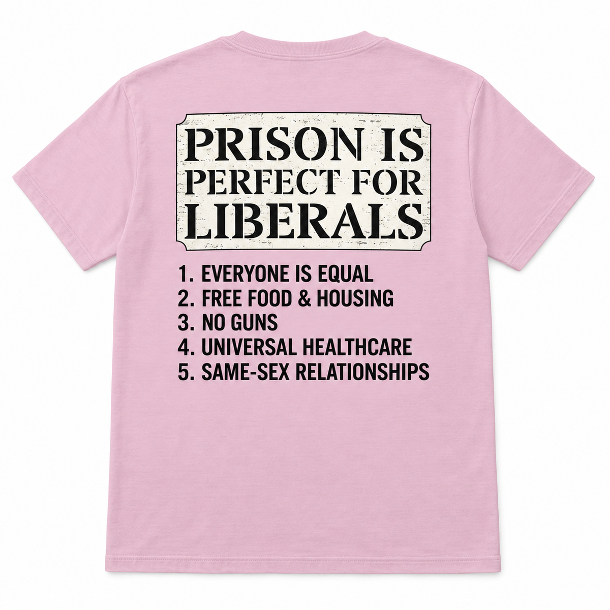 Prison is perfect for liberals unisex t-shirt
