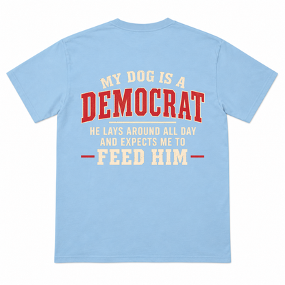 My Dog Is a Democrat Funny T-shirt