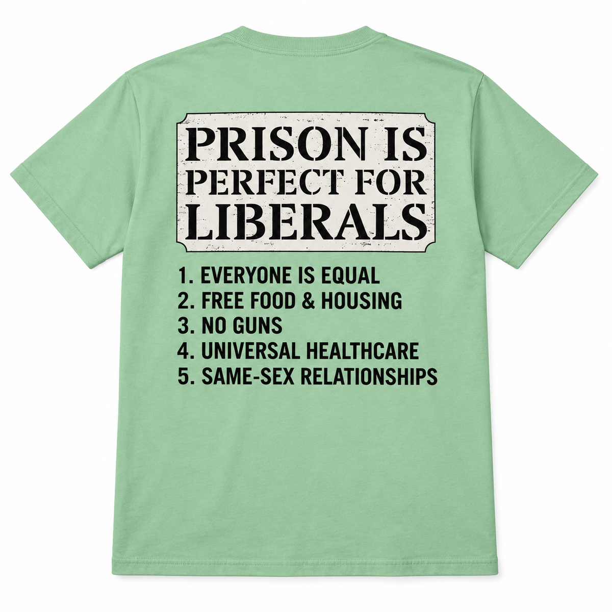 Prison is perfect for liberals unisex t-shirt