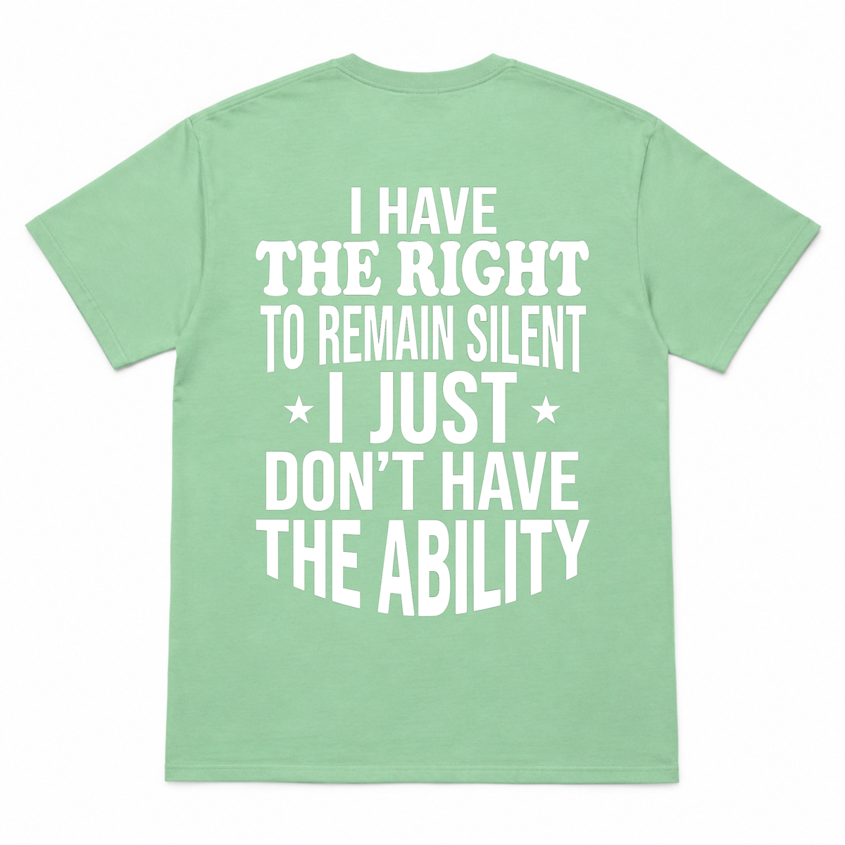 I HAVE THE RIGHT Funny T-Shirt