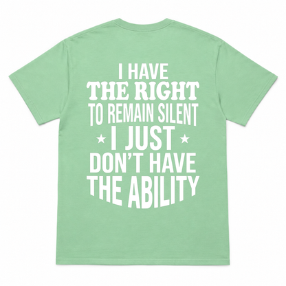 I HAVE THE RIGHT Funny T-Shirt