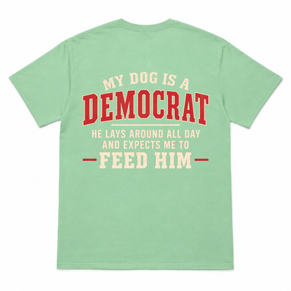 My Dog Is a Democrat Funny T-shirt