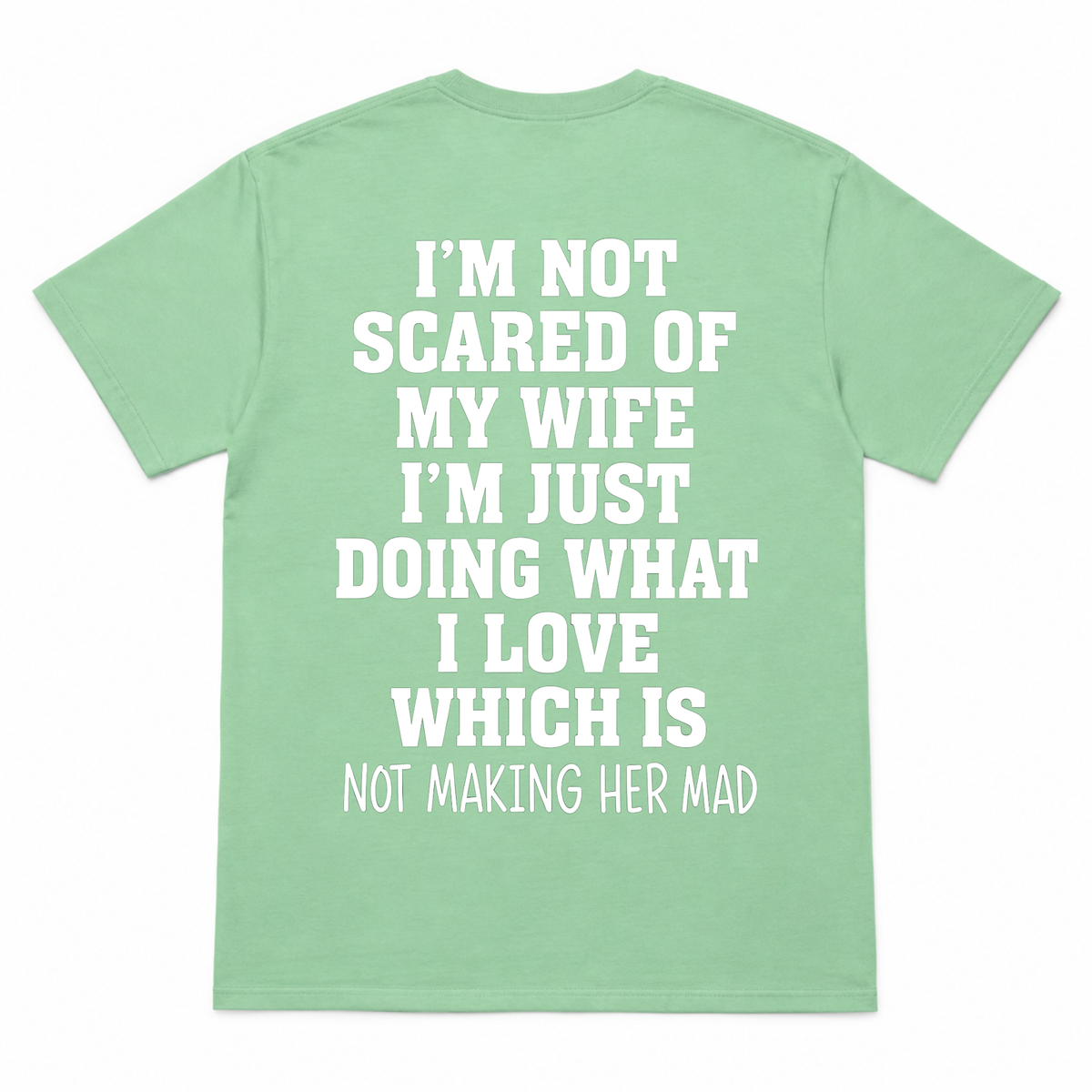 I'm not Scared Of My Wife Funny T-shirt