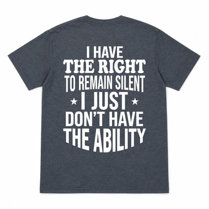I HAVE THE RIGHT Funny T-Shirt