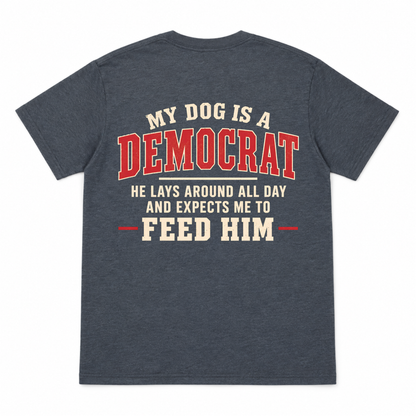 My Dog Is a Democrat Funny T-shirt