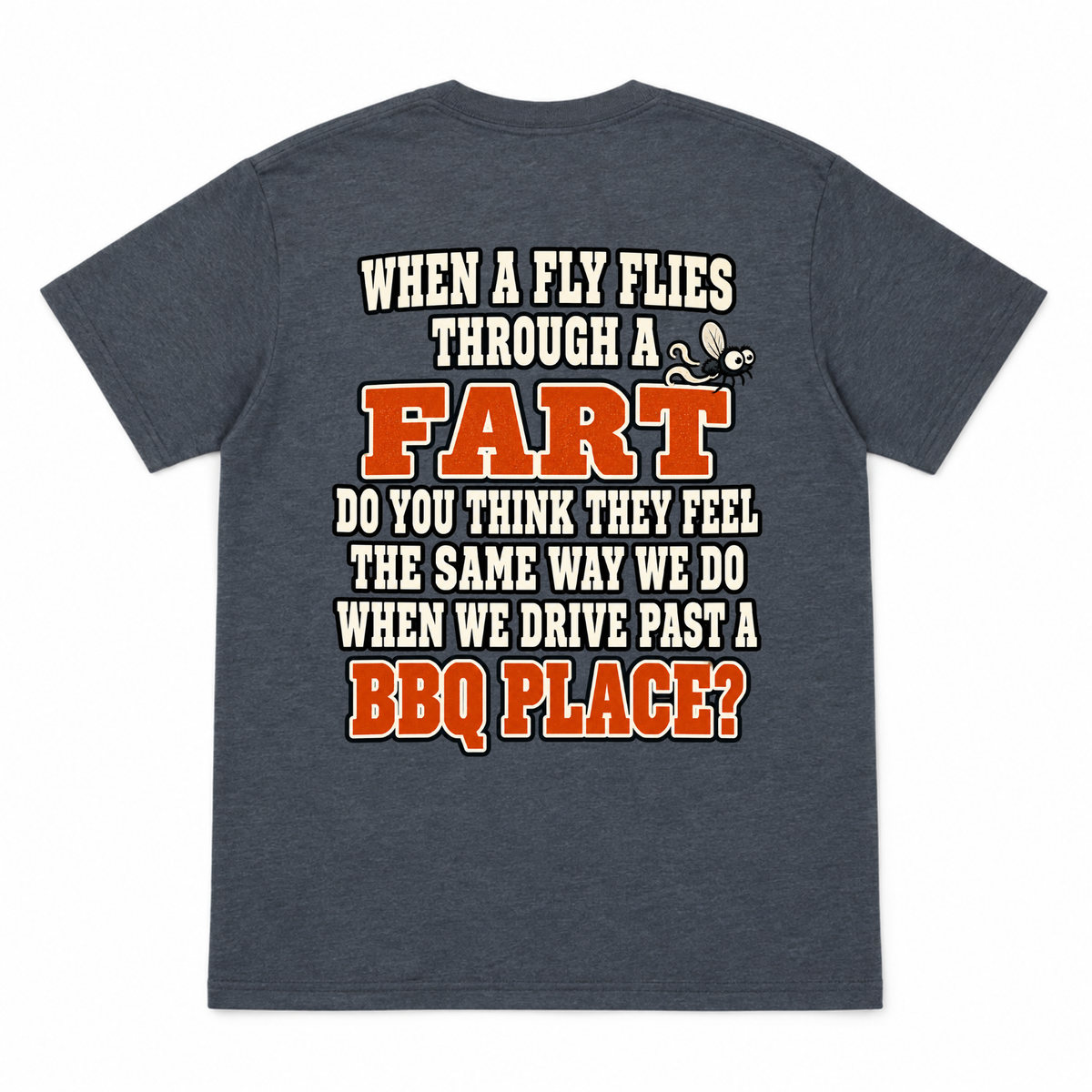 When a Fly Flies Through a Fart Funny T-Shirt