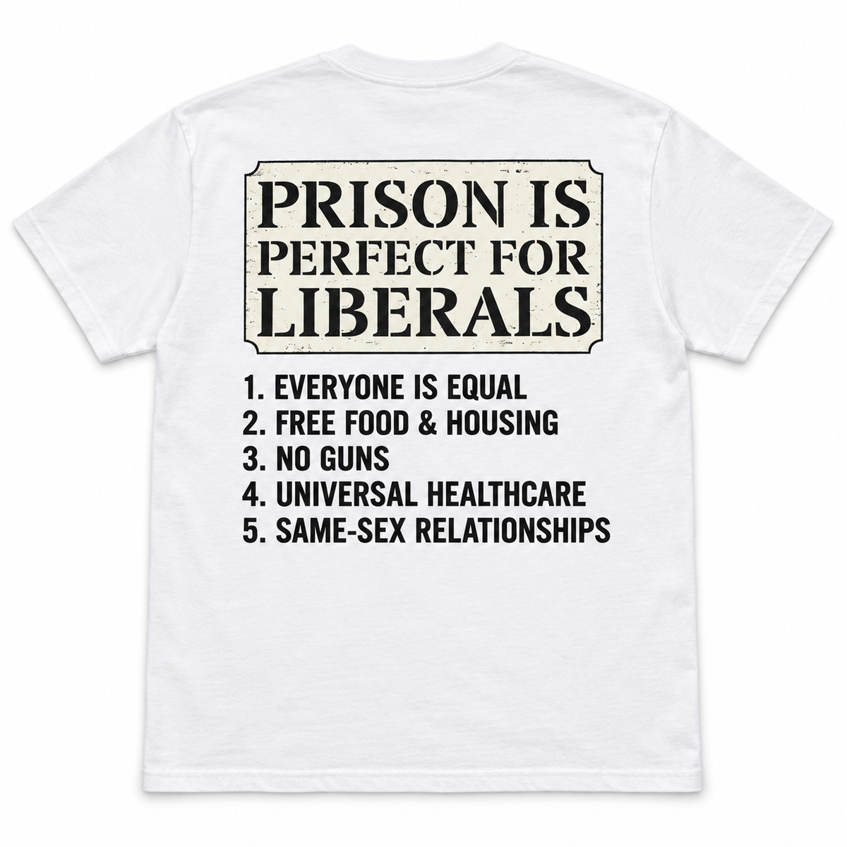 Prison is perfect for liberals unisex t-shirt