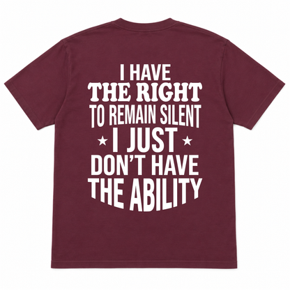 I HAVE THE RIGHT Funny T-Shirt
