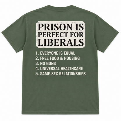 Prison is perfect for liberals unisex t-shirt