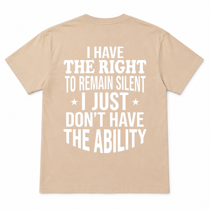 I HAVE THE RIGHT Funny T-Shirt