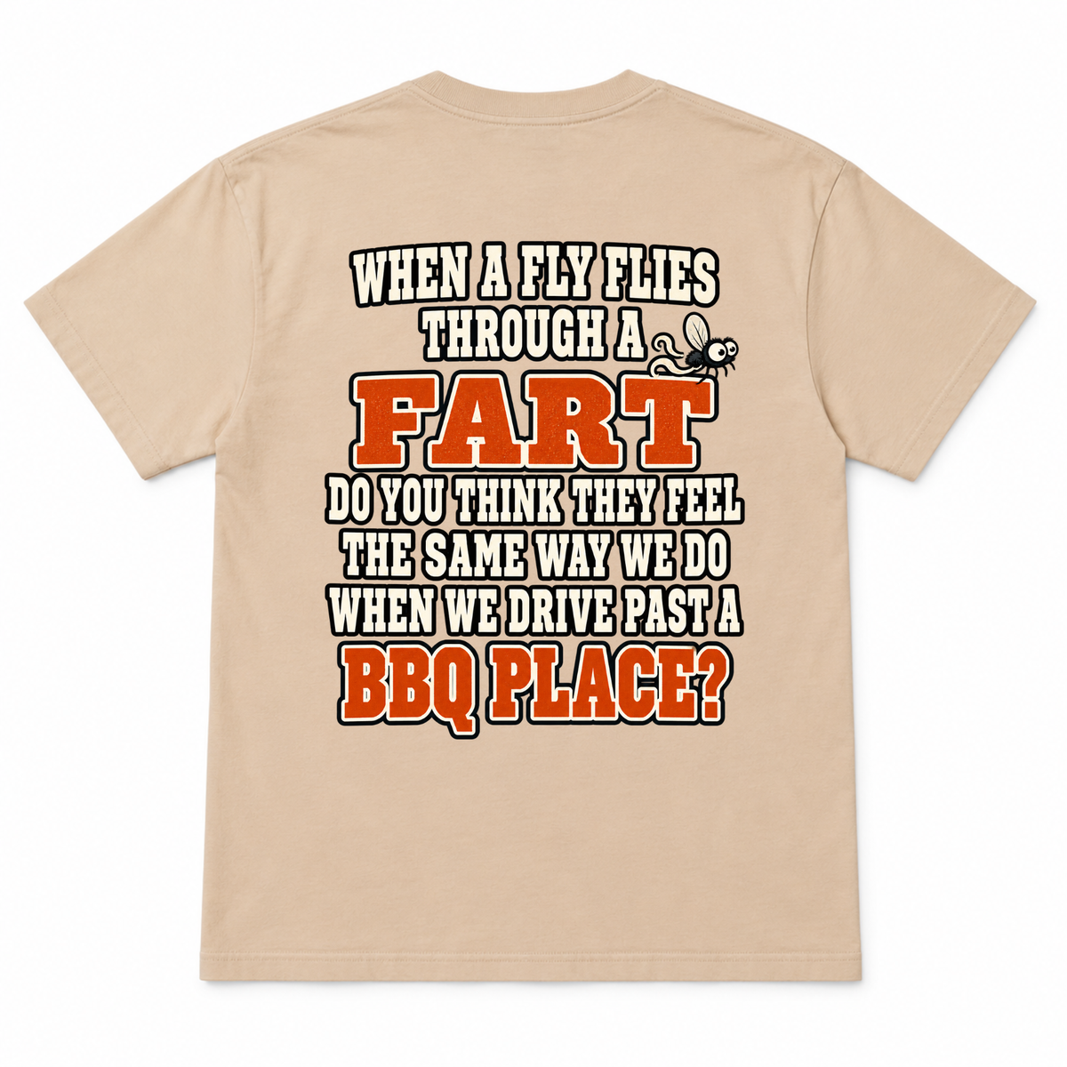 When a Fly Flies Through a Fart Funny T-Shirt