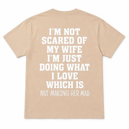 I'm not Scared Of My Wife Funny T-shirt