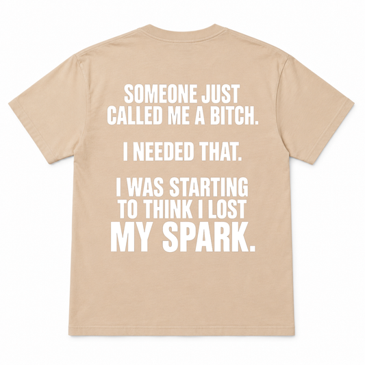 Someone Just Call Me a Bitch T-shirt