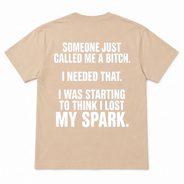 Someone Just Call Me a Bitch T-shirt