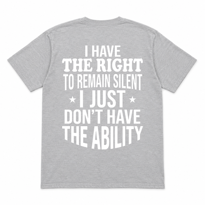 I HAVE THE RIGHT Funny T-Shirt