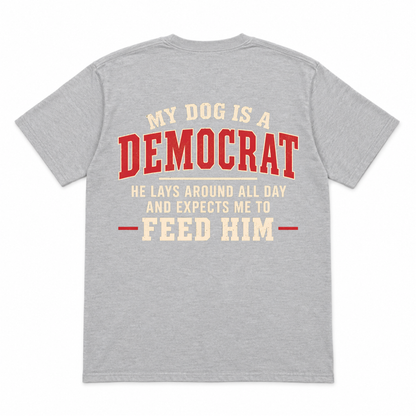 My Dog Is a Democrat Funny T-shirt