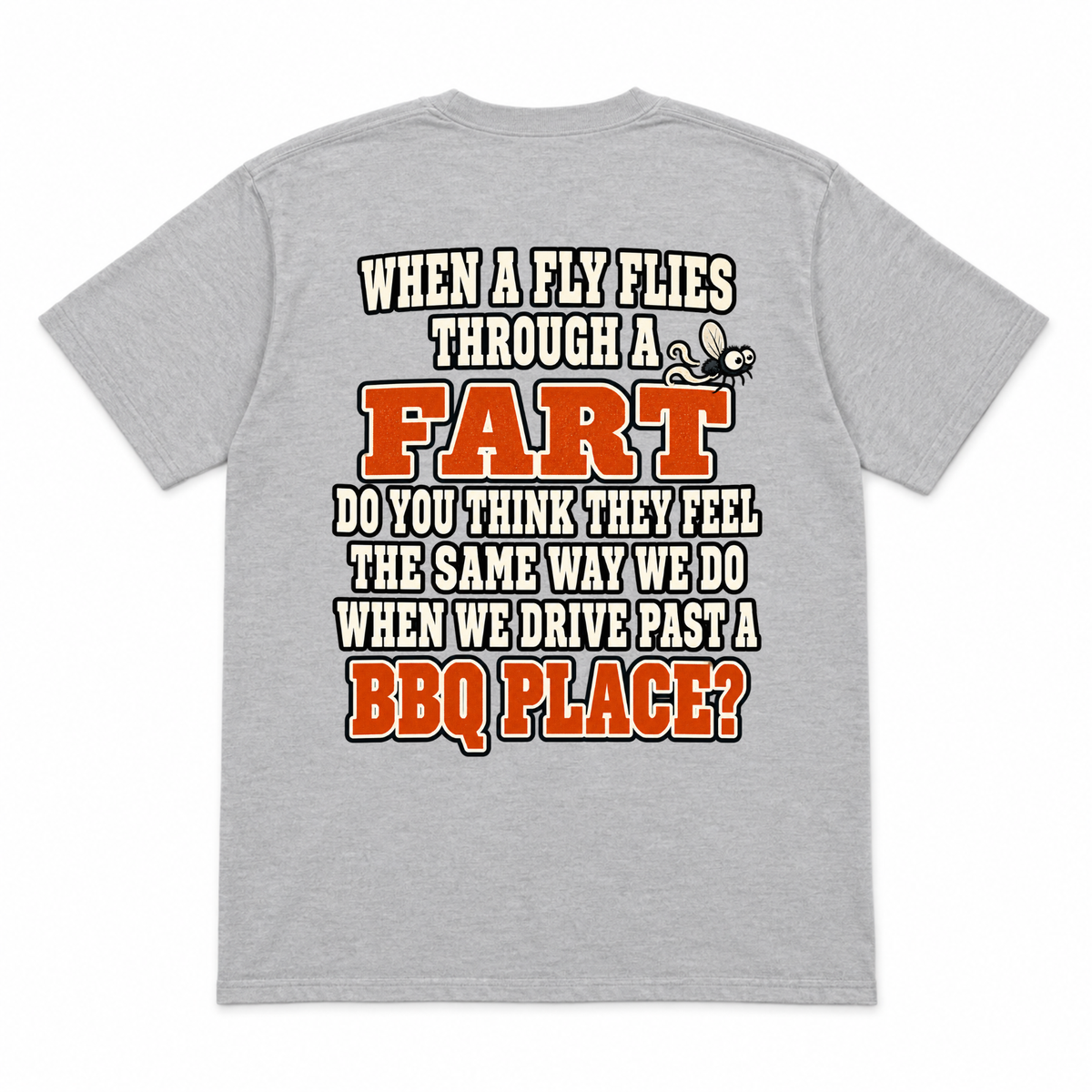When a Fly Flies Through a Fart Funny T-Shirt