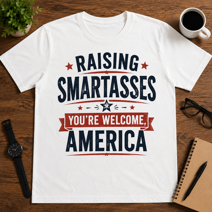 Raising Smartasses. You're Welcome, America