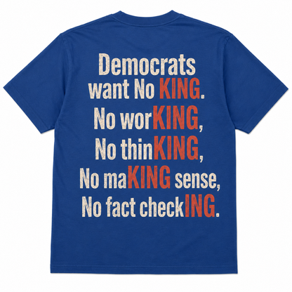 Democrats Want No King Funny T-Shirt