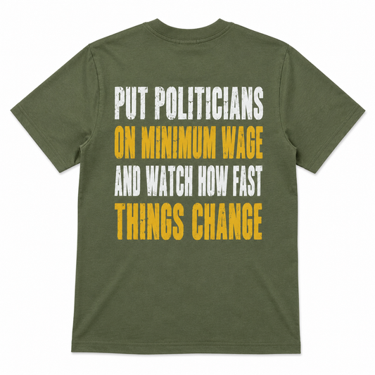 Put Politicians on Minimum Wage Funny T-Shirt