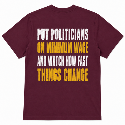 Put Politicians on Minimum Wage Funny T-Shirt